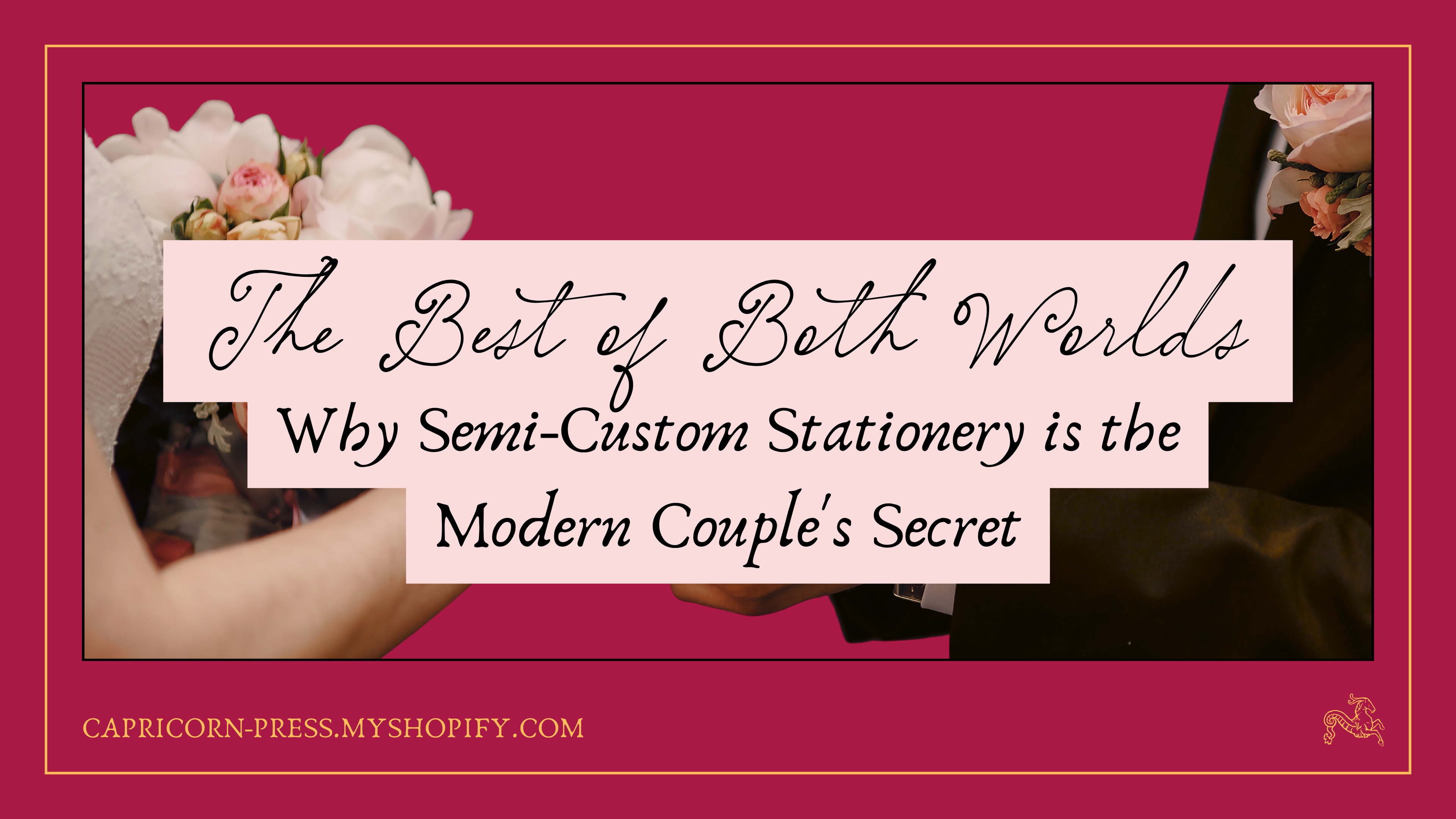 The Best of Both Worlds: Why Semi-Custom Stationery is the Modern Couple's Secret