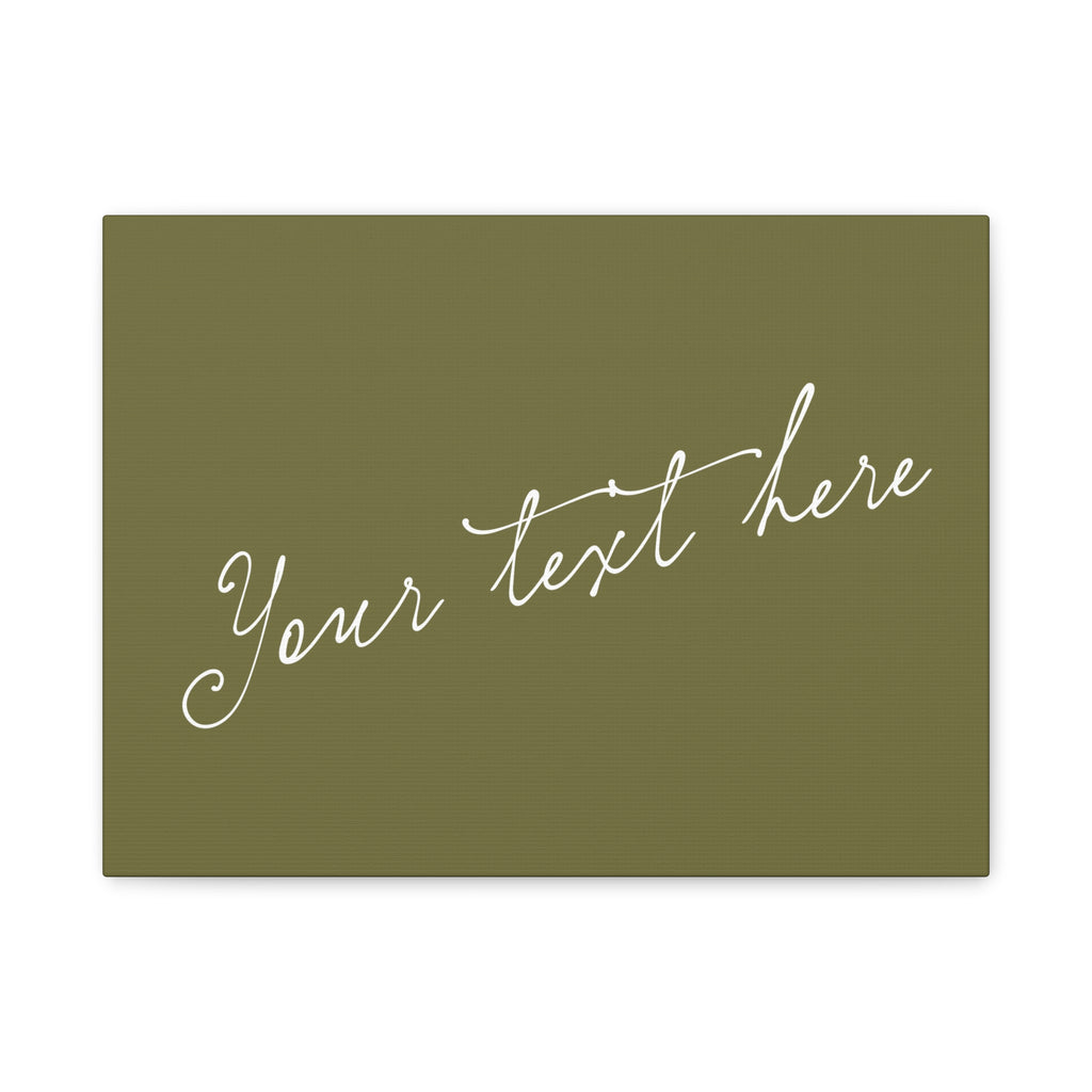 Custom Script Canvas Wall Art - Personalized Olive Green "Your text here" Print
