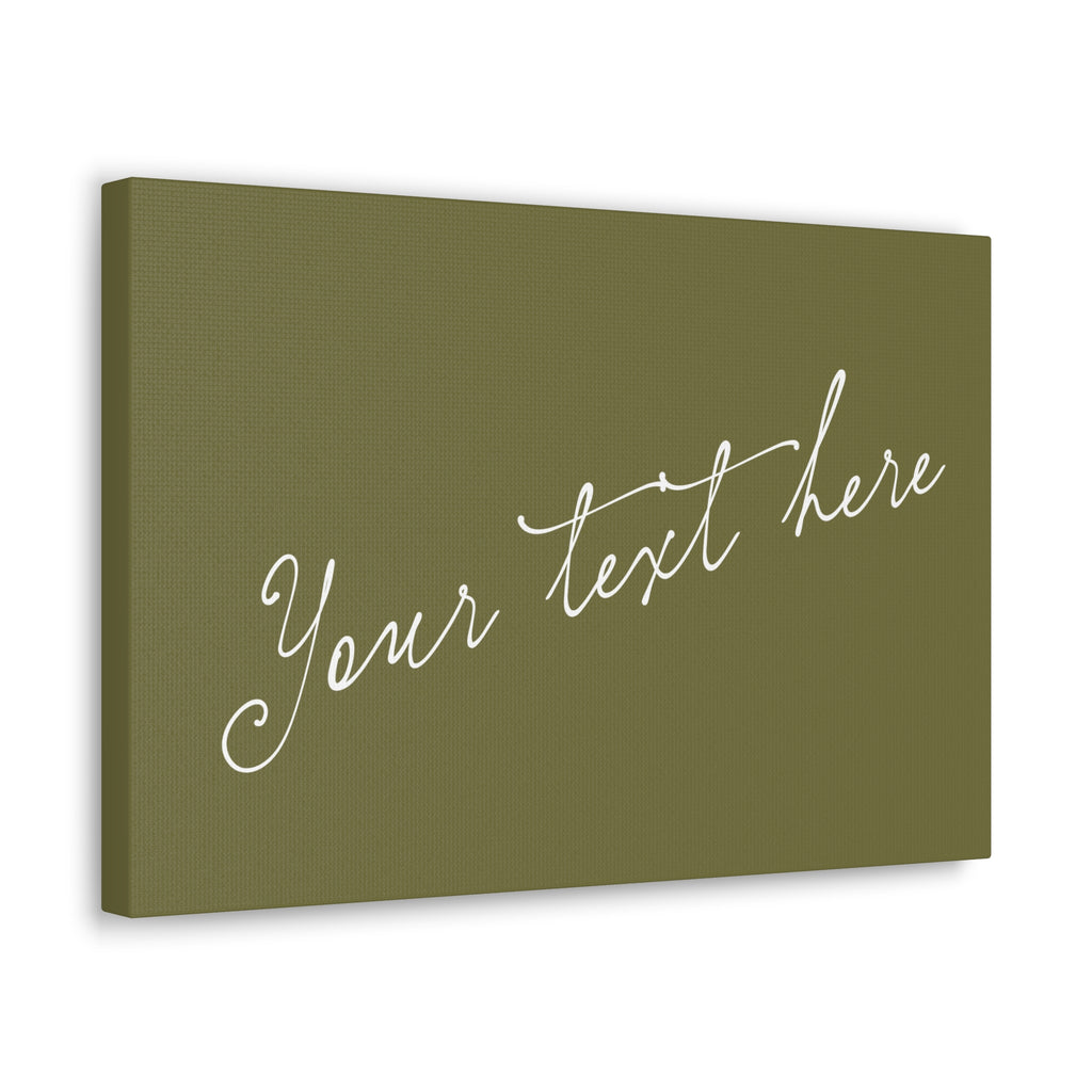Custom Script Canvas Wall Art - Personalized Olive Green "Your text here" Print
