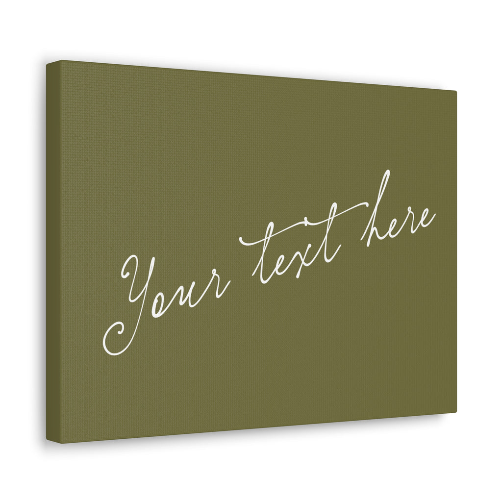Custom Script Canvas Wall Art - Personalized Olive Green "Your text here" Print